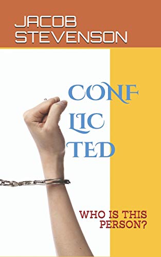 Conflicted: Who Is This Person? (Jacob Stevenson)