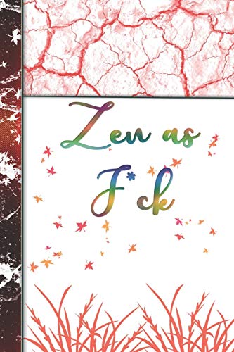 Zen As F*Ck: Organizer/Log Book/Notebook For Passwords And Shit/Gift For Friends/Coworkers/Seniors/Mom/Dad/Alphabetical/ Logbook To Protect