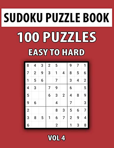 Sudoku Puzzle Book, Easy To Hard, 100 Puzzles Vol 4: Perfect Sudoku Book For Teen, Easy To Hard Sudoku Challenging And Fun Puzzle