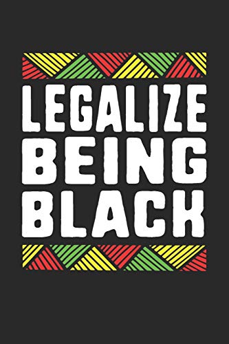 Legalize Being Black