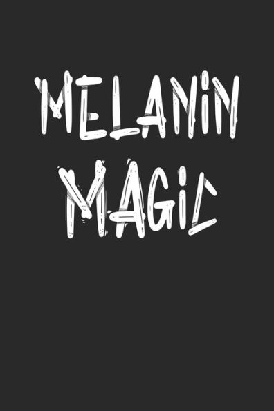 Melanin Magic - 9781676623496