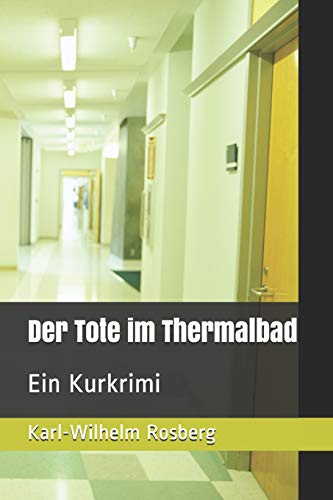 Der Tote im Thermalbad: Ein Kurkrimi (German Edition)