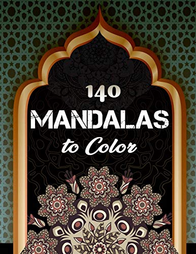 140 Mandalas To Color: An Adult Coloring Book With Fun, Easy, And Relaxing Coloring Pages