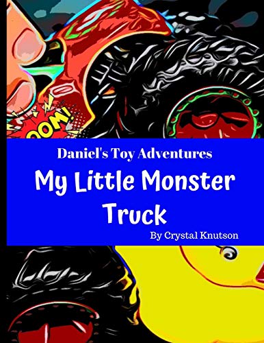 Daniel's Toy Adventures: My Little Monster Truck