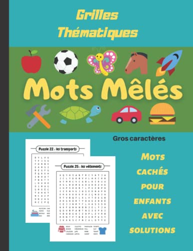Mots M?l?s: Mots Cach?s Pour Enfants, Livre De 55 Grilles Th?matiques, Cahier De Mots M?l?s En Gros Caract?res, Plus De 830 Mots Avec Les Solutions (Mots Meles Enfants) (French Edition)