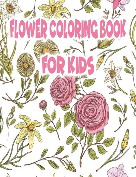 Flower Coloring Book for Kids: Coloring Book with Fun, Easy, and Relaxing Coloring Pages