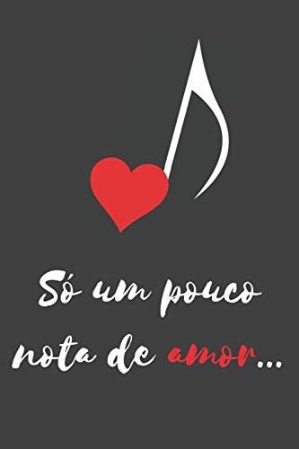 S? Um Pouco Nota De Amor ...: Feliz Dia Dos Namorados Caderno, Di?rio, Di?rio, 100 P?ginas, Caderno Pautado, Presente Do Dia Dos Namorados (Portuguese Edition)