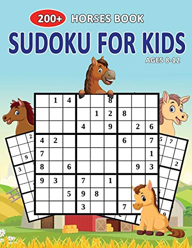200+ Horses Book Sudoku For Kids Ages 8-12: Let's Fun Horses Sudoku Puzzle Books Easy To Hardest For Kids (Sudoku Books)