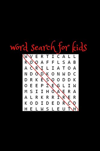 Word Search: Word Search For Kids Ages 6-8 Improve Vocabulary: More Than 50 Pages To Search For Easy And Interesting Words Improve Spelling , ... And Memory An Activity And Fun Book For Kids