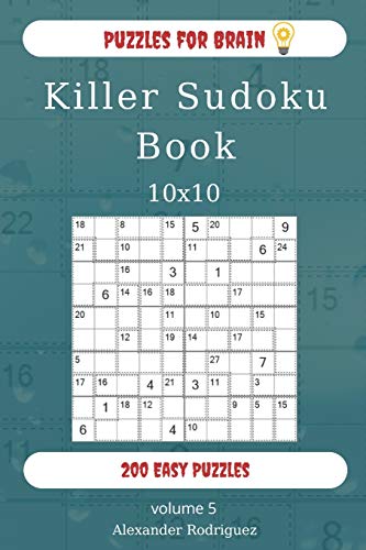 Puzzles For Brain - Killer Sudoku Book 200 Easy Puzzles 10X10 (Volume 5)