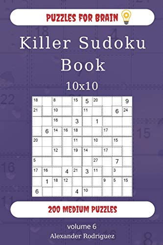 Puzzles For Brain - Killer Sudoku Book 200 Medium Puzzles 10X10 (Volume 6)