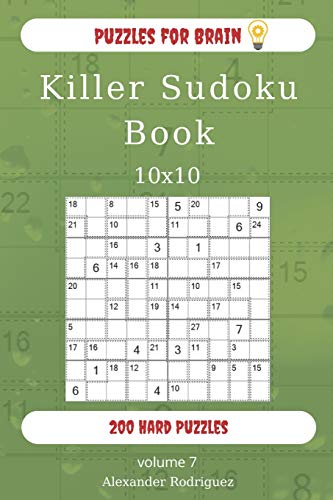 Puzzles For Brain - Killer Sudoku Book 200 Hard Puzzles 10X10 (Volume 7)