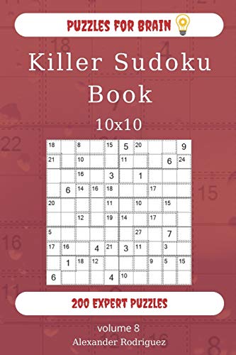 Puzzles For Brain - Killer Sudoku Book 200 Expert Puzzles 10X10 (Volume 8)