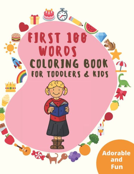 First 100 Words: Colouring Book For Toddlers & Kids Ages 3-5 - 9781677091034