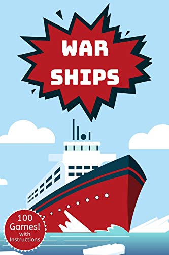 War Ships: A Classic Strategy Game Activity Book - For Kids And Adults - Novelty Themed Gifts - Travel Size