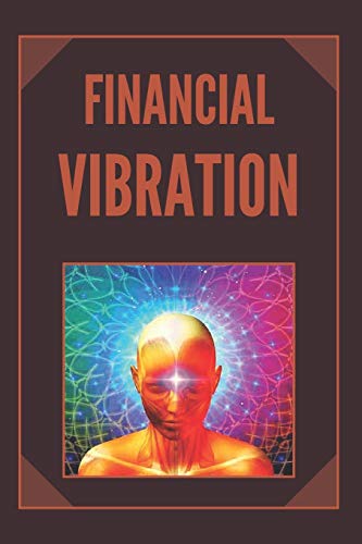 FINANCIAL VIBRATION: wealth with the frequency of your mind