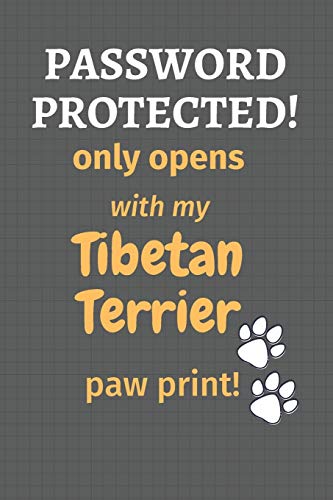 Password Protected! Only Opens With My Tibetan Terrier'S Paw Print!: For Tibetan Terrier Dog Fans