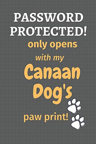 Password Protected! Only Opens With My Canaan Dog's Paw Print!: For Canaan Dog Fans