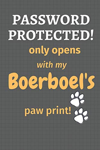 Password Protected! Only Opens With My Boerboel'S Paw Print!: For Boerboel Dog Fans