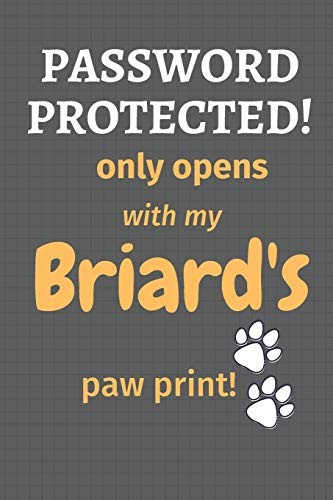 Password Protected! Only Opens With My Briard'S Paw Print!: For Briard Dog Fans