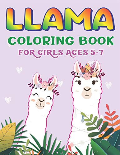 Llama Coloring Book For Girls Ages 5-7: A Fantastic Llama Coloring Activity Book, Lovely Gift For Girls Who Loves Llama