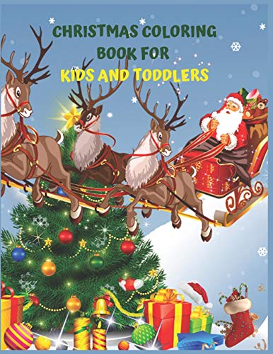 Christmas Coloring Book For Kids And Toddlers: Christmas Activity Book.Includes-Coloring,Matching,Mazes,Drawing,Crosswords,Color By Number And Recipes ... And Girls Ages 5,6,7,8,9 And 10 Years Old.