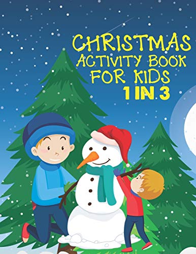 Christmas Activity Book For Kids 1 In 3: A Fun Kid Workbook Game For Learning, Coloring, Dot To Dot, Mazes, Word Search And Crossword - 9781677336319