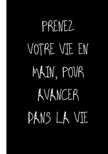 Prenez Votre Vie En Main, Pour Avancer Dans La Vie: Ne Travailler Plus Pour L'Argent Laisser L'Argent Travailler Pour Vous (P?re Riche, P?re Pauvre) (French Edition)