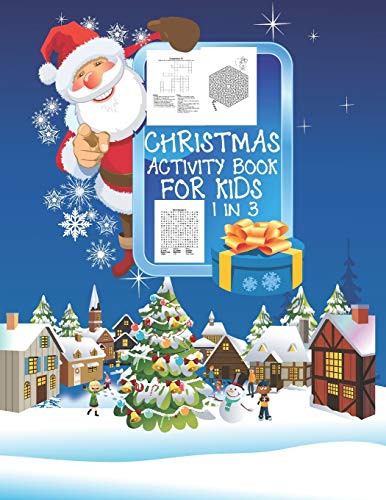 Christmas Activity Book For Kids 1 In 3: A Fun Kid Workbook Game For Learning, Coloring, Dot To Dot, Mazes, Word Search And Crossword - 9781677367191