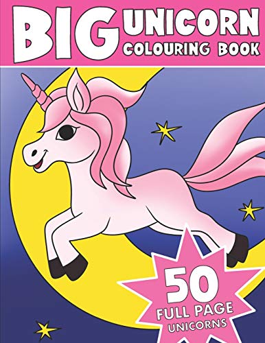 The Big Unicorn Colouring Book: Kids Unicorn Colouring Book