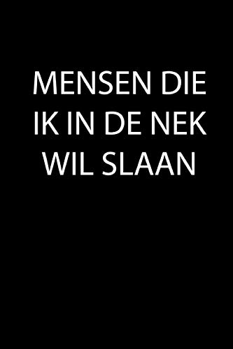 Mensen Die Ik In De NEk Wil Slaan (Dutch Edition)