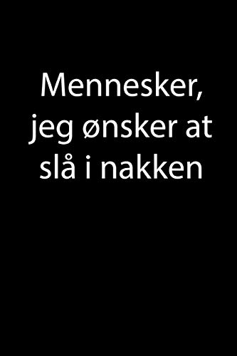 Mennesker, Jeg Ønsker At Slå I Nakken (Danish Edition)