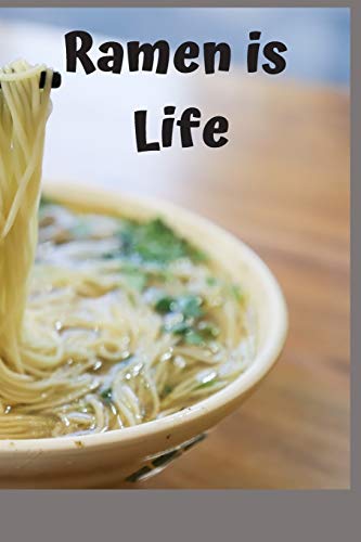 Ramen Is Life
