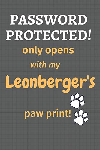 Password Protected! Only Opens With My Leonberger'S Paw Print!: For Leonberger Dog Fans