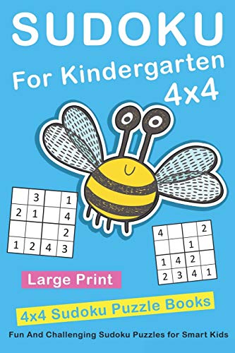 Sudoku For Kindergarten: 4X4 Fun And Challenging Sudoku Puzzles For Smart Kids (Sudoku Books For Kids)