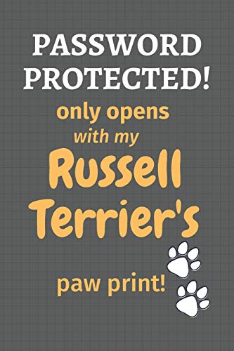 Password Protected! Only Opens With My Russell Terrier's Paw Print!: For Russell Terrier Dog Fans