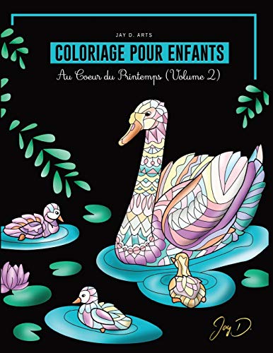 Coloriage pour enfants : Au coeur du Printemps (Volume 2): 34 dessins ? colorier pour enfants d??s 8 ans (French Edition)