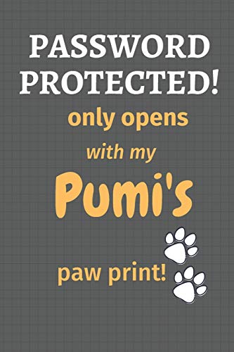 Password Protected! Only Opens With My Pumi'S Paw Print!: For Pumi Dog Fans
