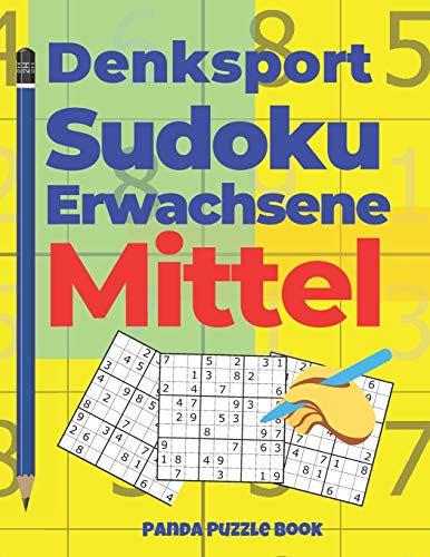 Denksport Sudoku Erwachsene Mittel: Denkspiele F??r Erwachsene - Ratselbuch F??r Erwachsene (German Edition)