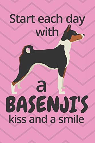 Start each day with a Basenji's kiss and a smile: For Basenji Dog Fans