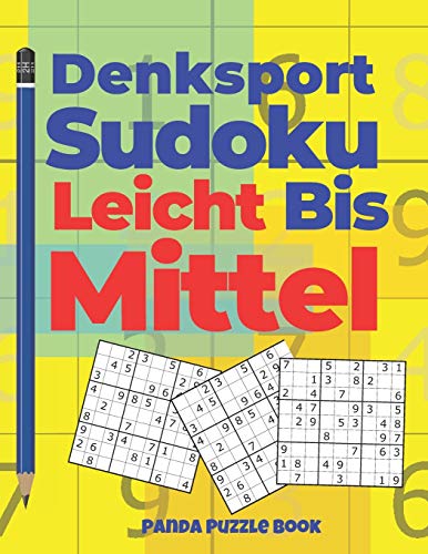 Denksport Sudoku Leicht Bis Mittel: Denkspiele Für Erwachsene - Rätselbuch Für Erwachsene (German Edition)