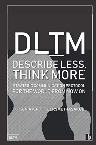 DLTM: Describe Less, Think More (DLTM Series)