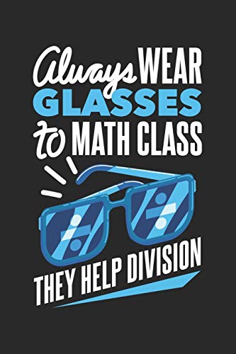 Always Wear Eyeglasses To Math Class They Help Division: 120 Pages I 6X9 I Graph Paper 4X4