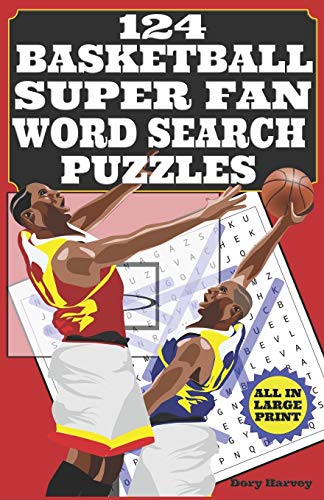 124 Basketball Super Fan Word Search Puzzles: Large Print Word Puzzle Books - Fun For Adults, Seniors And Kids Who Are Nba Super Fans!