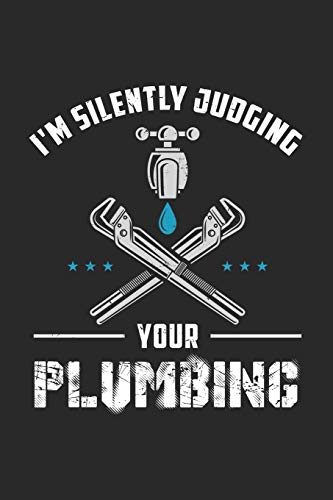 I'M Silently Judging Your Plumbing: 120 Pages I 6X9 I Dot Grid - 9781678388959