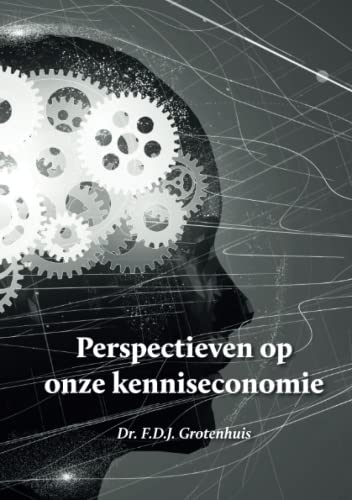 Perspectieven op onze kenniseconomie (Dutch Edition)