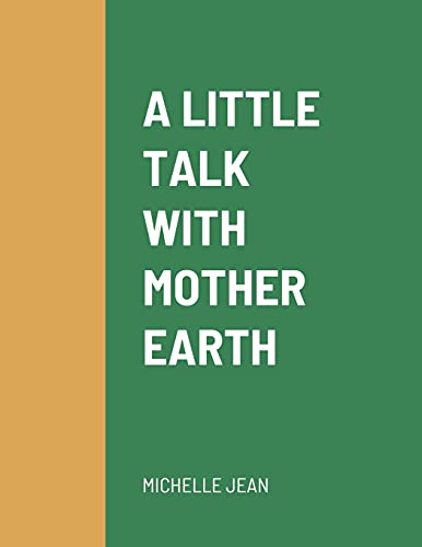 A Little Talk With Mother Earth