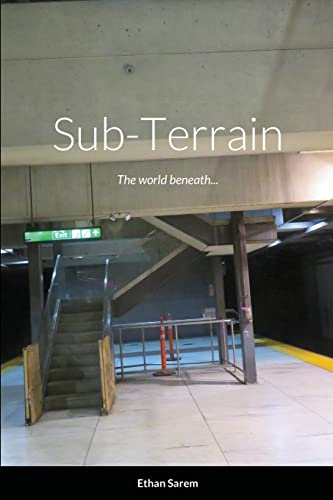 Sub-Terrain: The World Beneath...