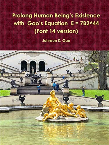 Prolong Human Being?s Existence with Gao?s Equation E = 7B2