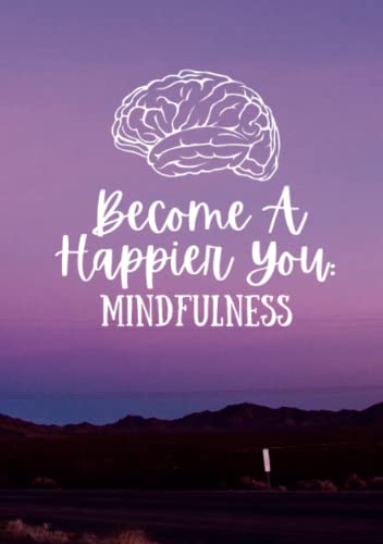 Become a Happier You: Mindful
